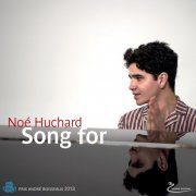 Noé Huchard - Songs For (Prix André Boisseaux 2018) (2020)