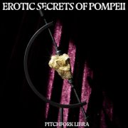 Erotic Secrets of Pompeii - Pitchfork Libra (2025)