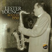 Lester Young - Boston 1950 (2013)