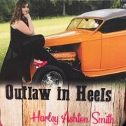 Harley Ashton Smith - Outlaw in Heels (2021)