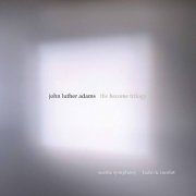 Seattle Symphony & Ludovic Morlot - John Luther Adams: The Become Trilogy (2020) [Hi-Res]