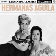 Hermanas Aguila - Essential Classics, Vol. 1091: Hermanas Aguila (2025)