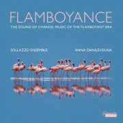 Sollazzo Ensemble, Anna Danilevskaia - Flamboyance (2026) [Hi-Res]