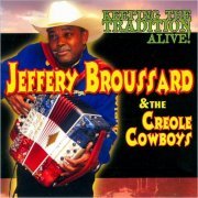 Jeffery Broussard & The Creole Cowboys - Keeping The Tradition Alive (2007)