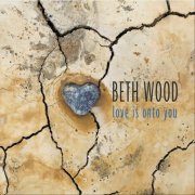 Beth Wood - Love Is Onto You (2022)