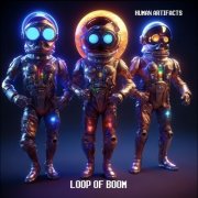 Loop of Boom - Human Artifacts (2025)