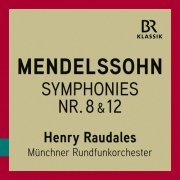 Munich Radio Orchestra & Henry Raudales - Mendelssohn: String Symphonies (2019) [Hi-Res]