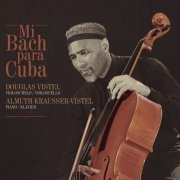 Douglas Vistel & Almuth Krausser-Vistel - Mi Bach para Cuba (2021)