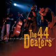 The 44 Dealers - Welcome to the Big Fat and Greasy Blues Sound of the 44 Dealers (2019)