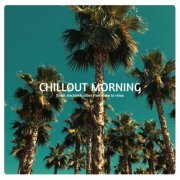 VA - Chillout Morning (2019)