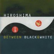 Hiroshima - Between Black & White (1999)