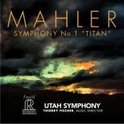 Utah Symphony Orchestra - Symphony No. 1 in D Major "Titan" (Live) (2015) [Hi-Res]