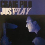 Craig Pilo - Just Play (2007)