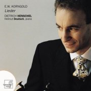 Dietrich Henschel, Helmut Deutsch - Erich Korngold: Lieder (2002)