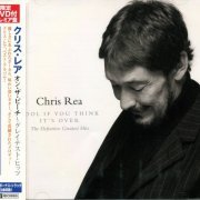 Chris Rea - Fool If You Think It's Over The Definitive: Greatest Hits (2009)