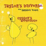 Taylor's Universe - Oyster's Apprentice (2005)