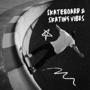 VA - Skateboard & Skating Vibes (2025)