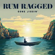 Rum Ragged - Gone Jiggin' (2024)