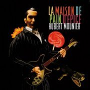 Hubert Mounier - La maison de pain d'épice (2011)