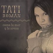 Tati Román - Como La Mar Y La Arena (2025)