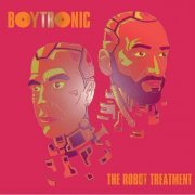 Boytronic - The Robot Treatment (2019)