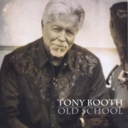 Tony Booth - Old School (2012)