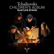 Quatuor Byron - Tchaikovsky: Children's Album (2025) [Hi-Res]