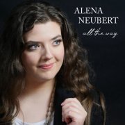 Alena Neubert - All the Way (2021)