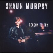 Shaun Murphy - Reason To Try (2019)