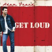 Adam Brand - Get Loud (2003)