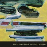 Eixo do Jazz Ensemble - Eixo do Jazz Ensemble meets Iago Fernández (2023)