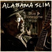 Alabama Slim - Blue & Lonesome (2010)