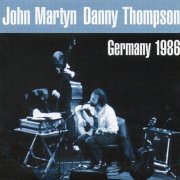 John Martyn & Danny Thompson - Germany 1986 (2001)