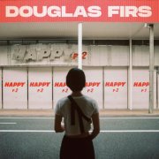 Douglas Firs - Happy, Pt. 2 (2024) [Hi-Res]