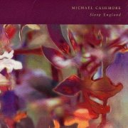 Michael Cashmore - Sleep England (2006)