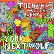 The High Water Marks - Your Next Wolf (2023) Hi-Res
