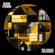 The Dance Crashers - Rawtown (2022) [Hi-Res]