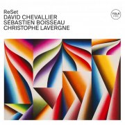 David Chevallier, Sebastien Boisseau, Christophe Lavergne - ReSet (2026) [Hi-Res]