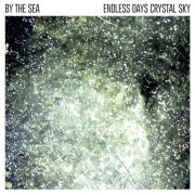 By The Sea - Endless Days Crystal Sky (2014)