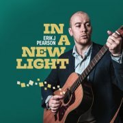 Erik J. Pearson - In a New Light (2023)