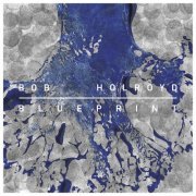 Bob Holroyd - Blueprint (2022)