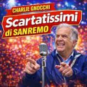 Charlie Gnocchi - Scartatissimi di Sanremo (2026)