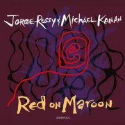 Jorge Rossy & Michael Kanan - Red and Maroon (2025) [Hi-Res]