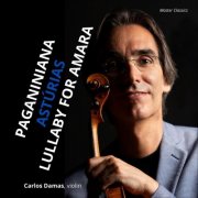 Carlos Damas - Paganiniana, Astúrias, Lullaby for Amara (2025)