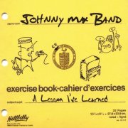The Johnny Max Band - A Lesson I've Learned (2007)