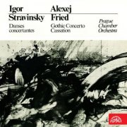 Prague Chamber Orchestra - Stravinsky: Danses concertantes - Fried: Gothic Concerto, Cassation (2018)