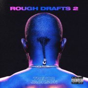 Trevor Jackson - Rough Drafts, Pt. 2 (2019)