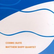 Matthew Shipp Quartet - Cosmic Suite (2008) CD Rip