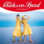 Chicks On Speed - Artstravaganza (2015) Hi-Res