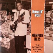 Howlin' Wolf - Memphis Days: The Definitive Edition, Vol. 1 (1996)